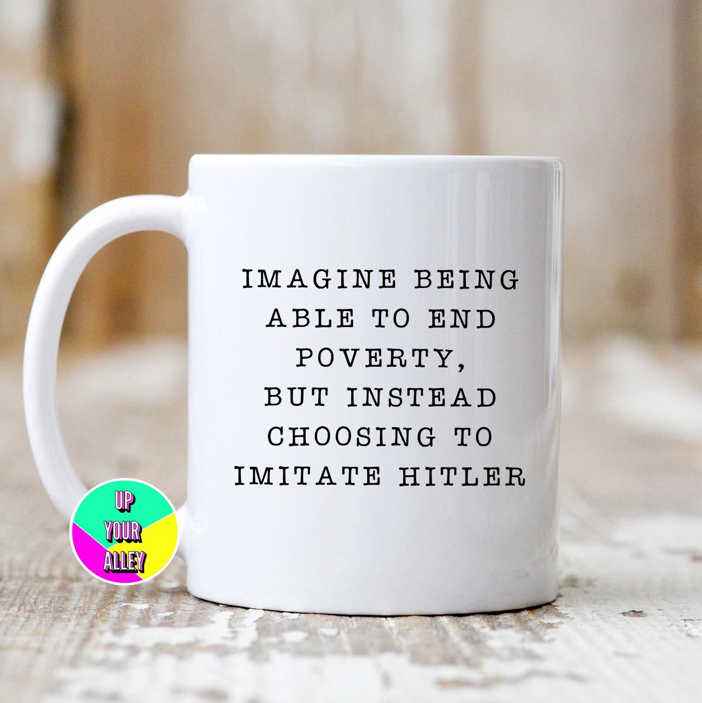 Imagine Being Able To End Poverty 11oz Ceramic Mug l Elon Musk l Anti Fascist l Social Justice