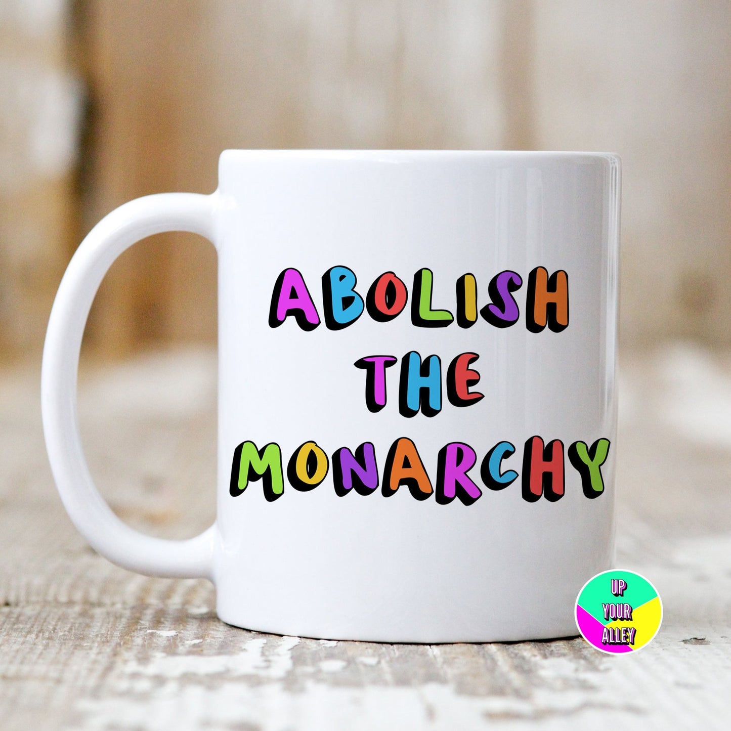 Abolish The Monarchy 11oz Mug