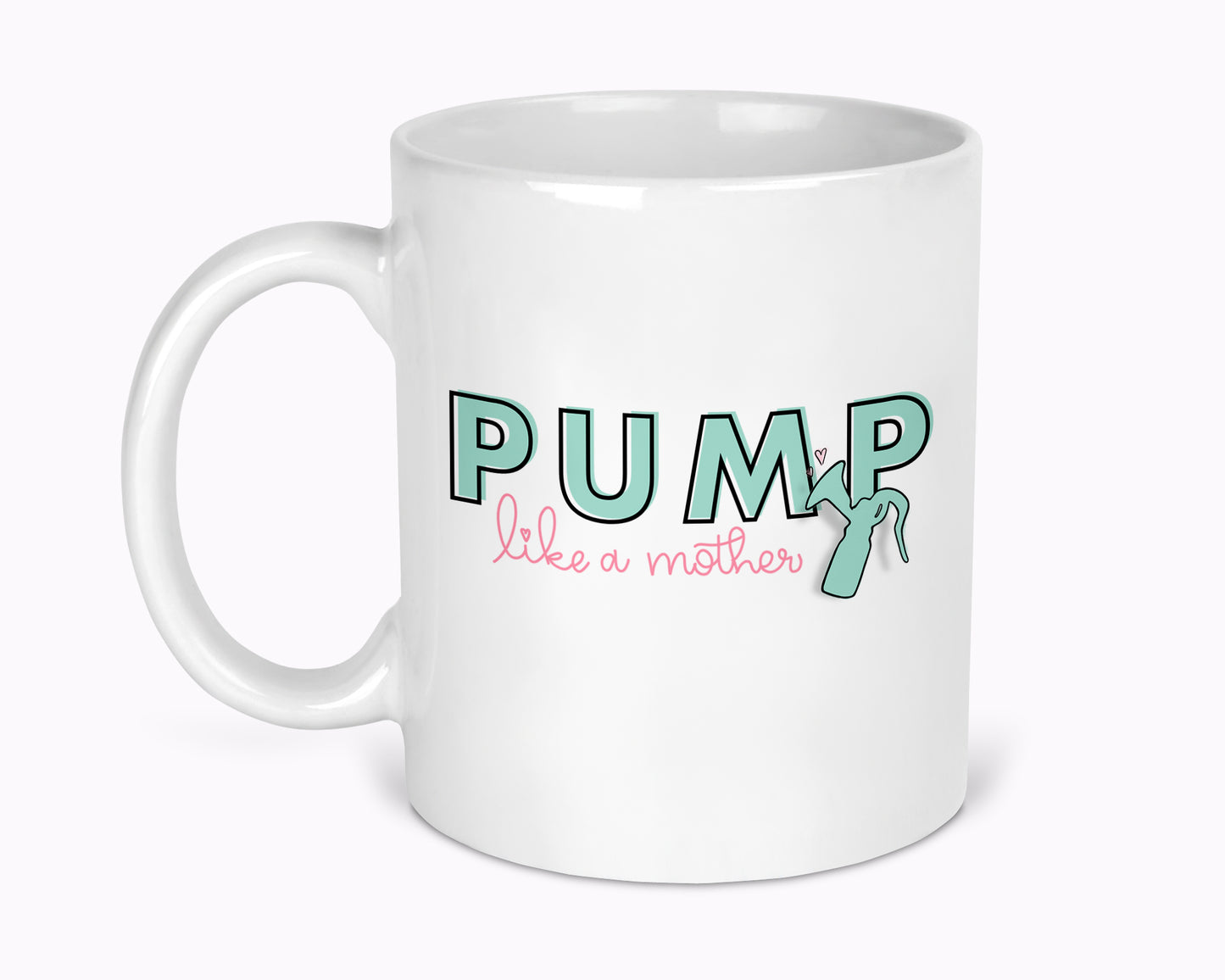 Pump Like A Mother Breastfeeding 11oz Mug