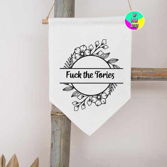 Fuck The Tories Pennant Flag l Home Accessories l Wall Hanging