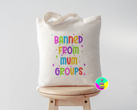 Banned From Mum Groups Tote Bag l Reusable Shopping Bag