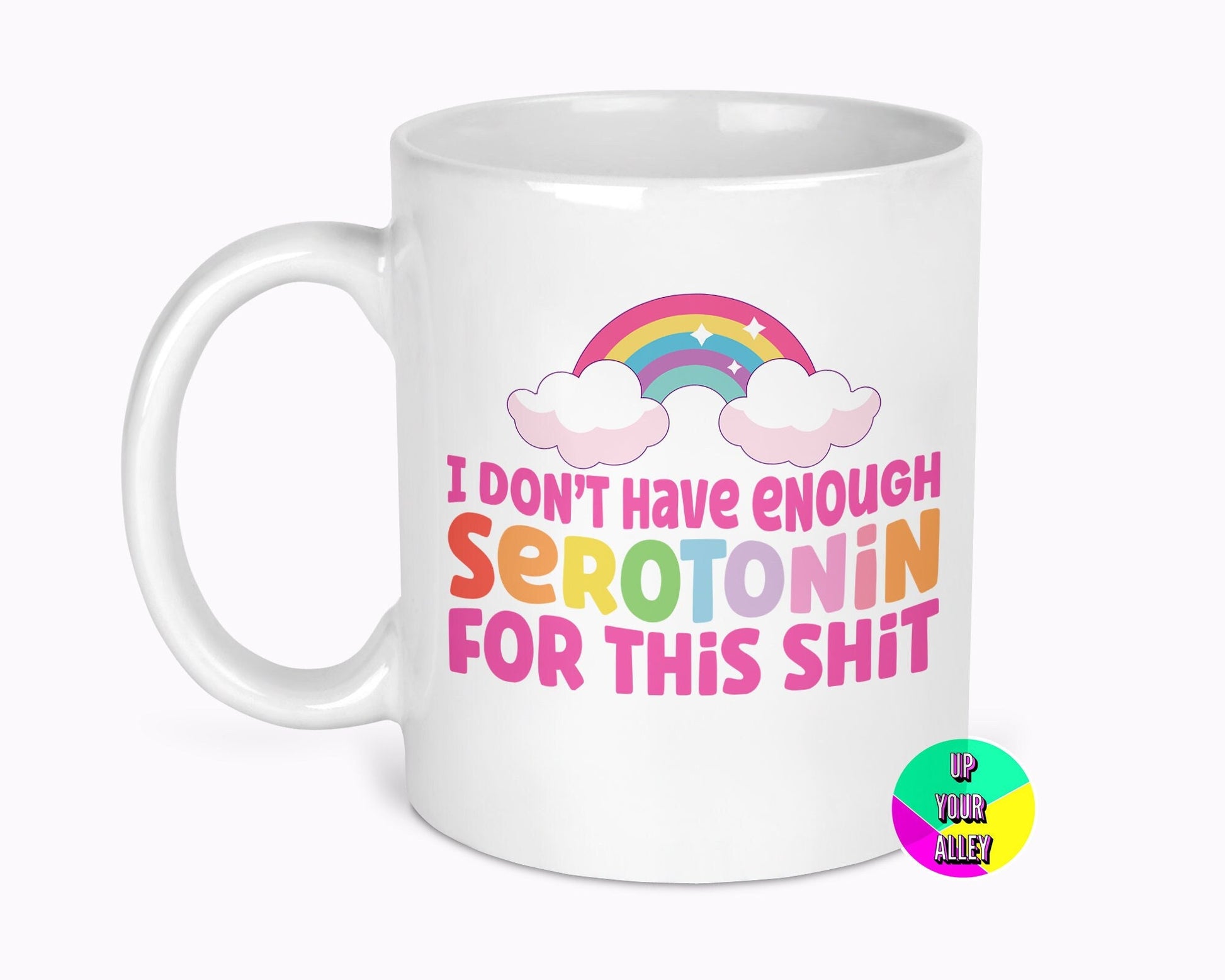 I Don't Have Enough Serotonin For This Shit 11oz Ceramic Mug l Anxiety l Mental Health