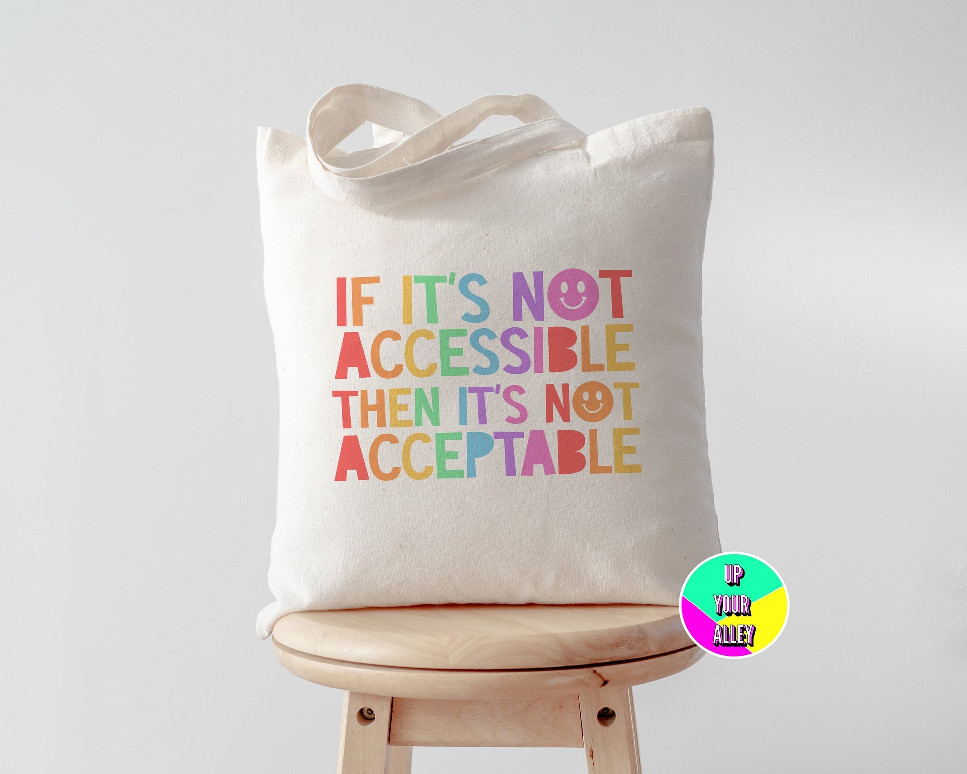 If It's Not Accessible It's Not Acceptable l Eco Reusable Shopping Tote Bag