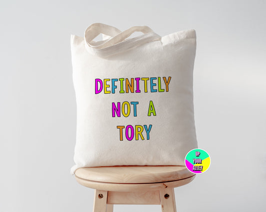 Definitely Not A Tory l Eco Reusable Shopping l Fuck The Tories l Anti Tory
