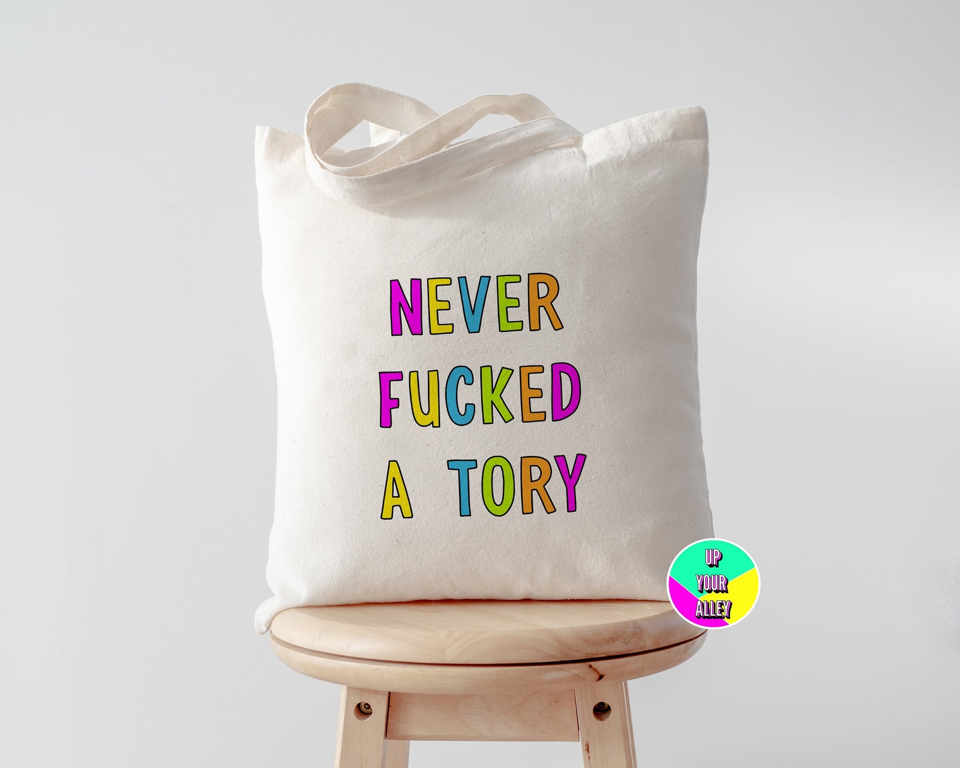Never Fucked A Tory l Eco Reusable Shopping l Fuck The Tories l Anti Tory