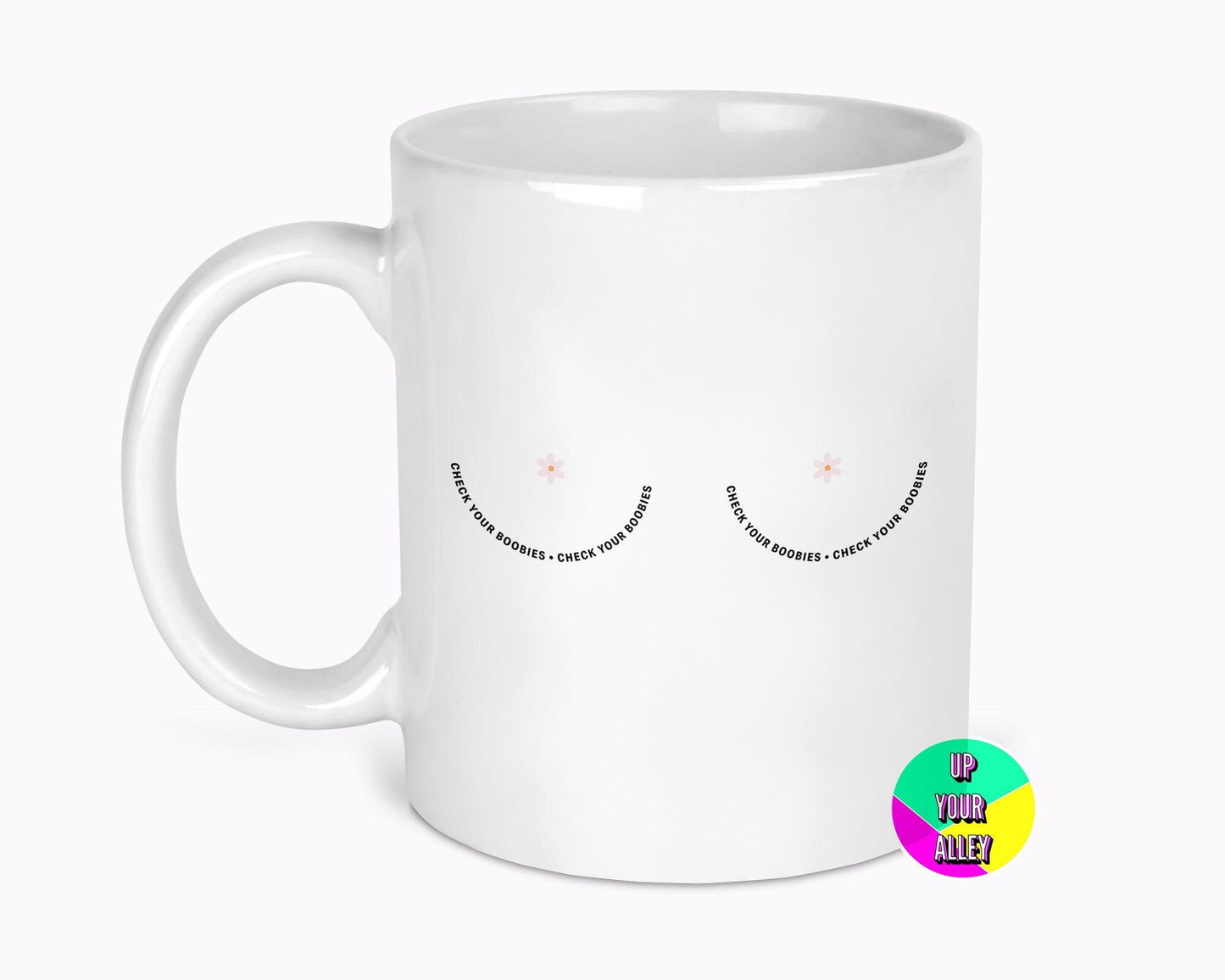 Check Your Boobies Mug l Breast Cancer Awareness l Feminist l Body Positivity
