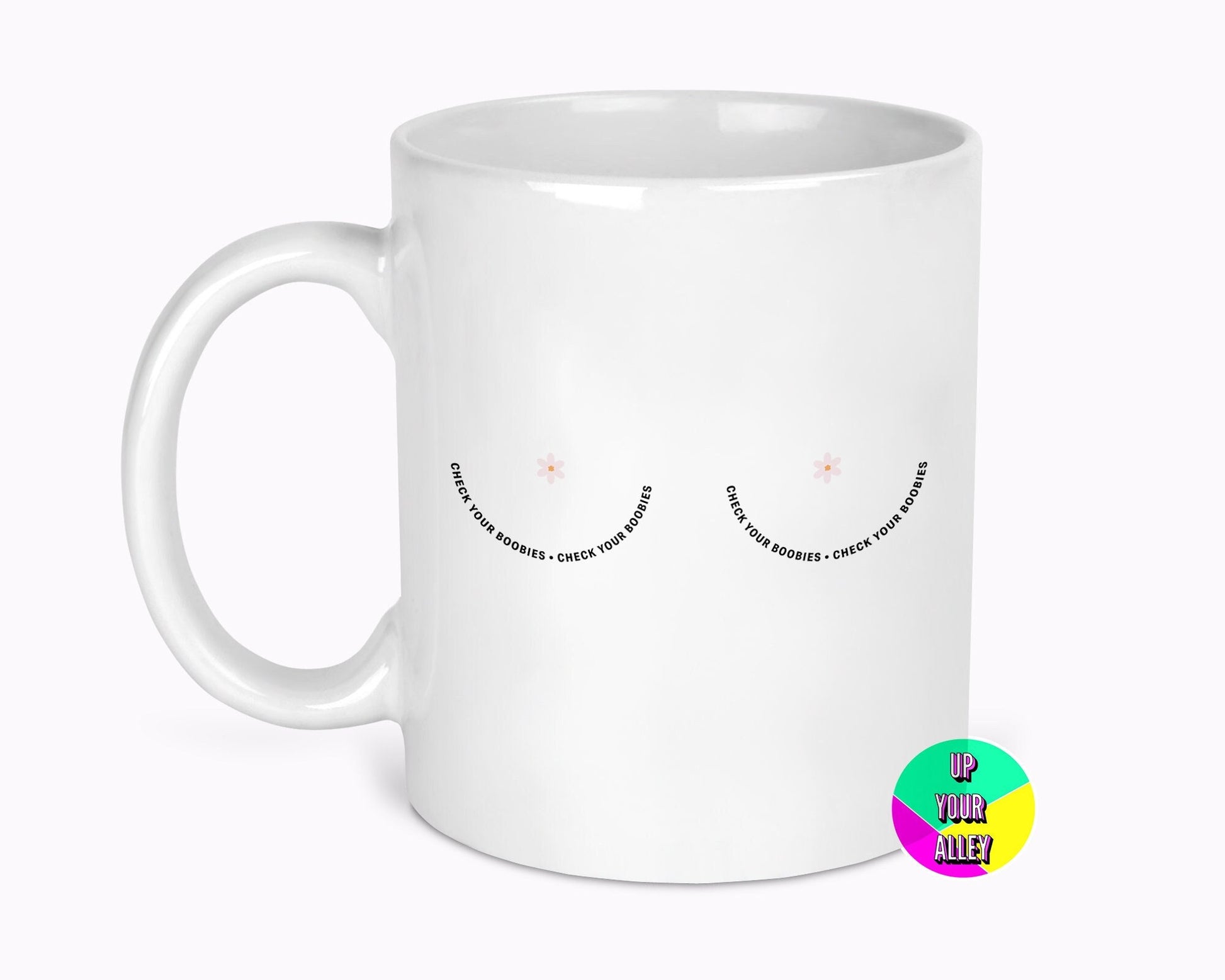 Check Your Boobies Mug l Breast Cancer Awareness l Feminist l Body Positivity