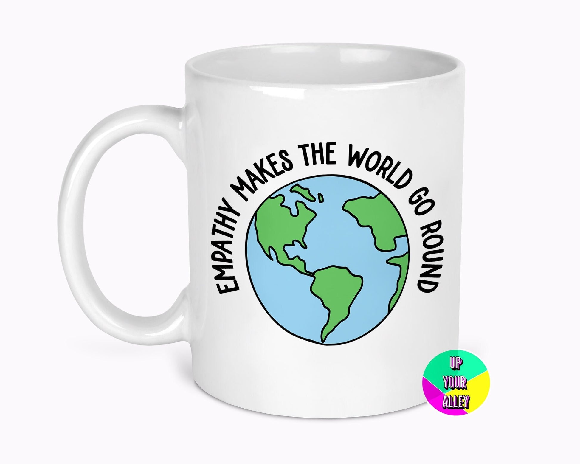 Empathy Makes The World Go Round Mug l Be Kind