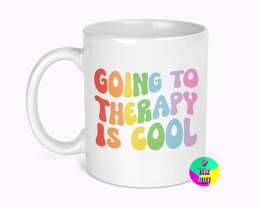 Going To Therapy Is Cool 11oz Ceramic Mug l Anxiety l Mental Health