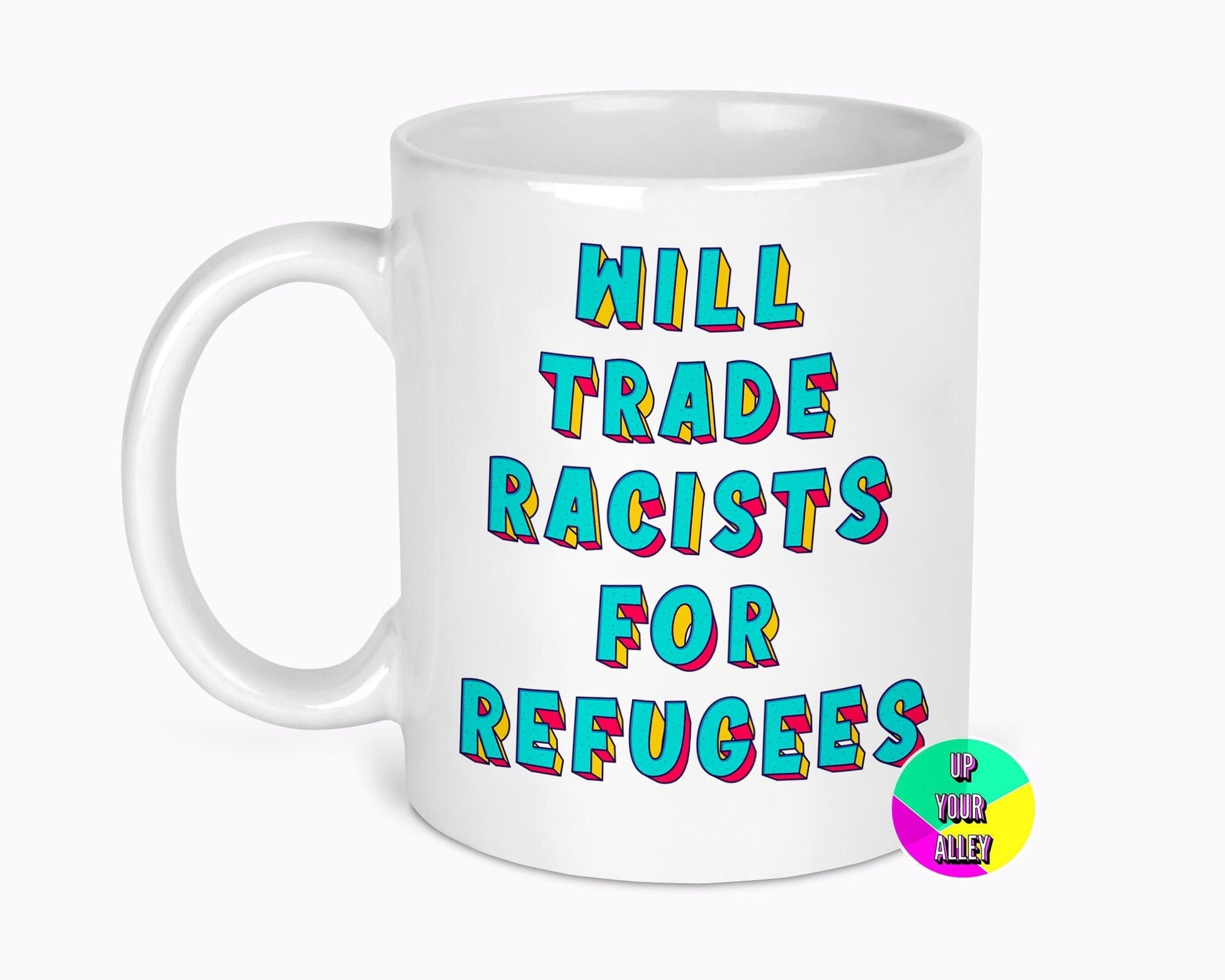 Will Trade Racists For Refugees 11oz Mug