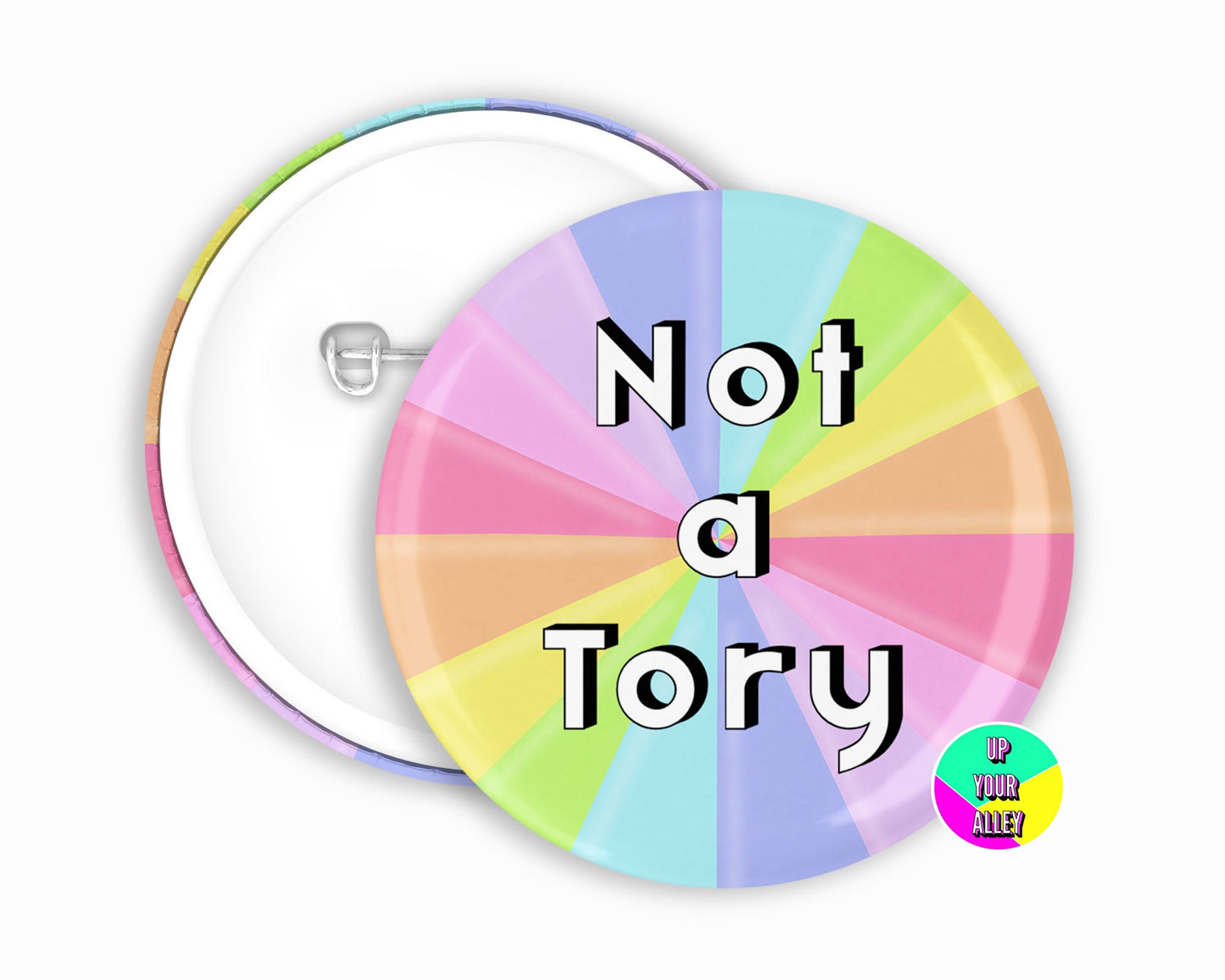 Not A Tory 58mm Pin Badge l Anti Tory l Fuck The Tories