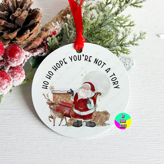 Ho Ho Hope You're Not A Tory Funny Christmas Ornament Decoration l Anti Tory l Tories Out