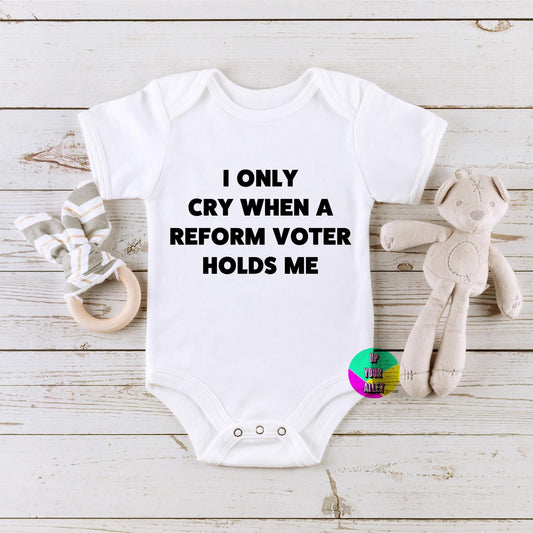 I Only Cry When A Reform Voter Holds Me Baby Vest l New Baby Gift l Humour l Farage l Anti Fascism