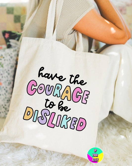 Have The Courage To Be Disliked Tote Bag l Feminist l Feminism l Anti Fascism l Social Justice l Reusable Eco Shopping Bag