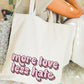 More Love Less Hate Tote Bag l Feminist l Feminism l Anti Fascism l Social Justice l Reusable Eco Shopping Bag