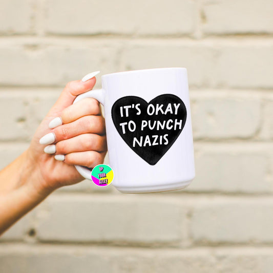 It's Ok To Punch Nazis 15oz Mug l Human Rights l Speak Up l Use Your Voice l Democracy l Anti Fascism l Large Coffee Cup