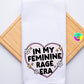 In My Feminine Rage Era Tea Towel l Home Accessories l Feminist l Human Rights l Womens Rights l Anti Fascism l Trump l Musk