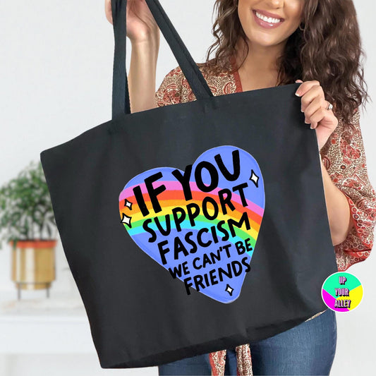 If You Support Fascism We Can't Be Friends Jumbo Tote Bag l Eco Reusable Shopping l Large Maxi Shopping Bag l Feminist l Human Rights