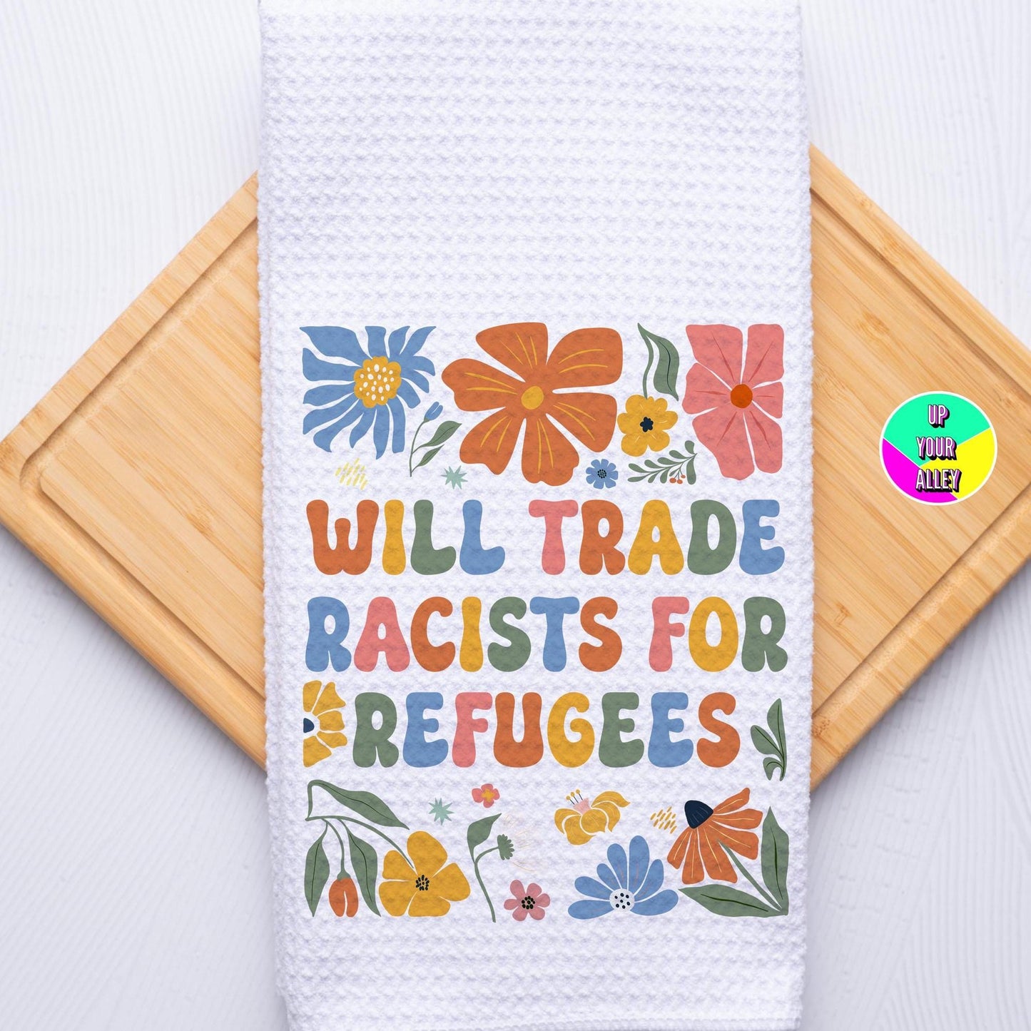 Will Trade Racists For Refugees Tea Towel l Home Accessories l Feminist l Human Rights l Womens Rights l Anti Fascism l Trump l Musk