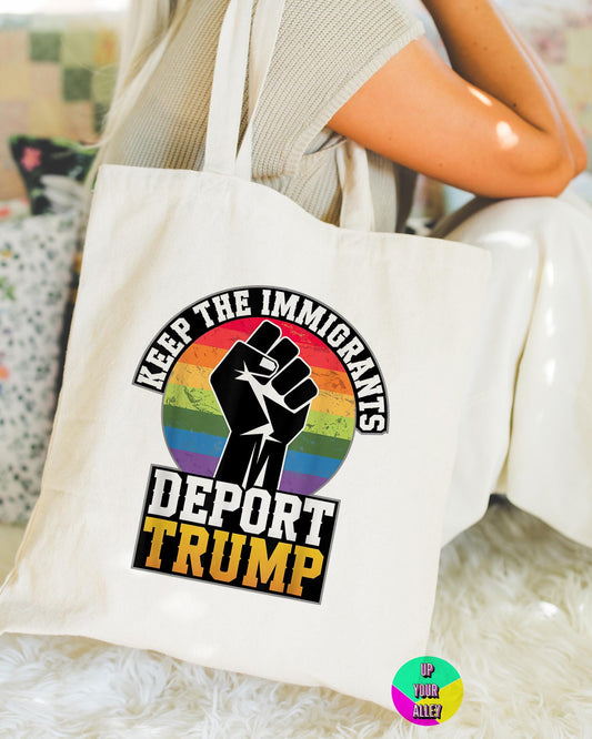 Keep The Immigrants Deport Trump Tote Bag l Human Rights l Democracy l Anti Fascism l Social Justice l Reusable Eco Shopping Bag