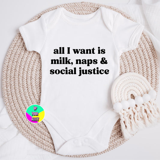 All I Want Is Milk Naps & Social Justice Baby Vest l New Baby Gift l Humour l Politics l Human Rights l Anti Fascist