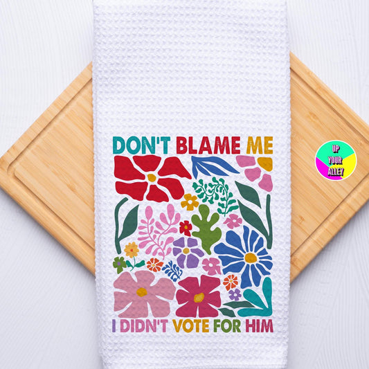 I Didn't Vote For Him l Fuck Trump Tea Towel l Home Accessories l Feminist l Human Rights l Womens Rights l Anti Fascism l Trump l Musk