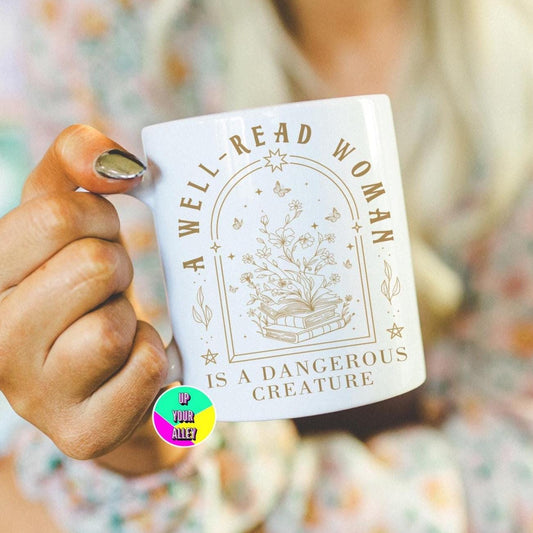 A Well Read Woman Is A Dangerous Creature Mug l Fuck Donald Trump l Human Rights l Speak Up l Use Your Voice l Democracy l Politics