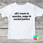 All I Want Is Snacks Naps & Social Justice Childrens Tshirt l Humour l Politics l Human Rights l Anti Fascist