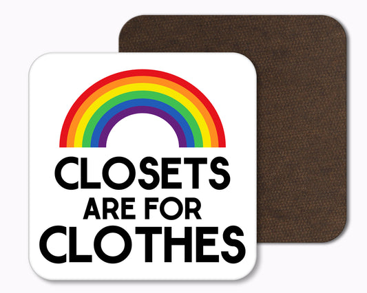 Closets Are For Clothes Drinks Coaster