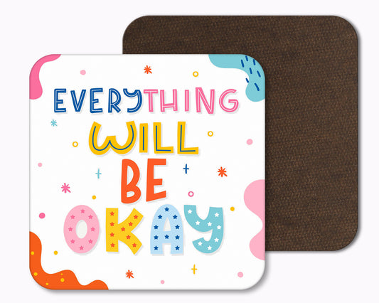 Everything Will Be Ok Drinks Coaster