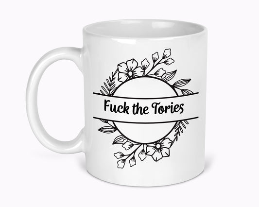 Fuck The Tories 11oz Mug
