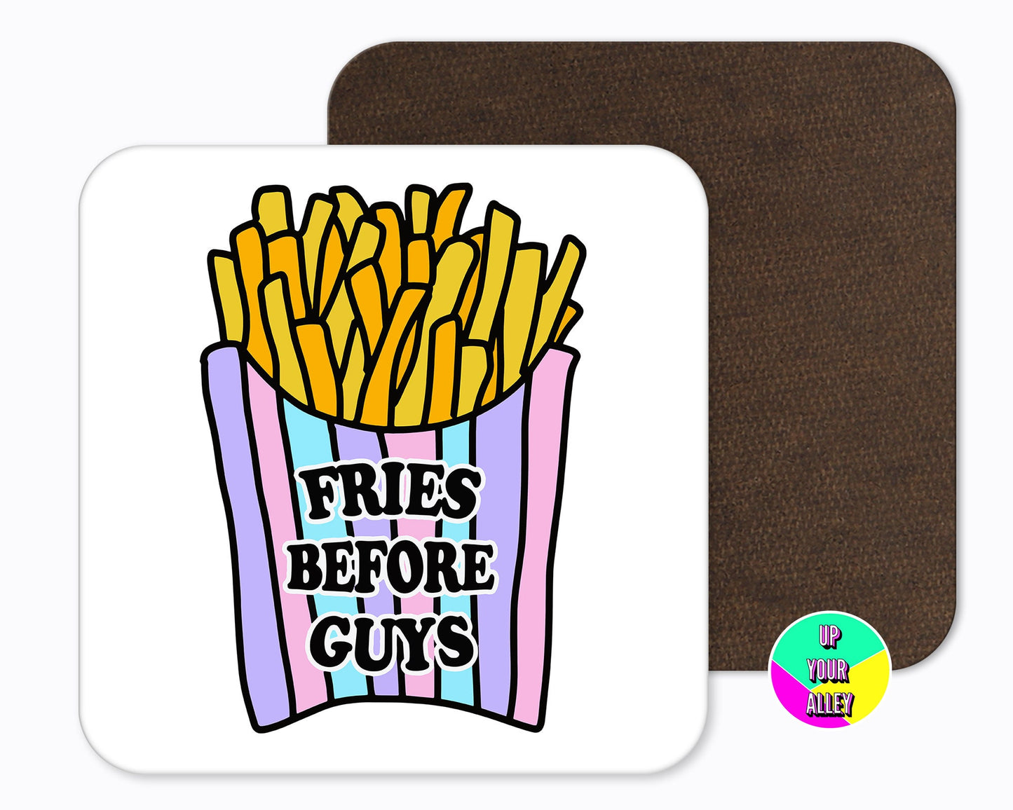 Fries Before Guys Coaster l Feminist Gift