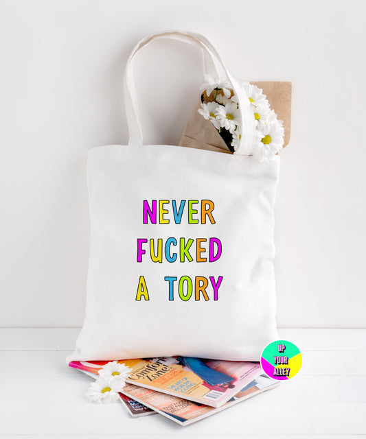Never Fucked A Tory Shopping Tote Bag