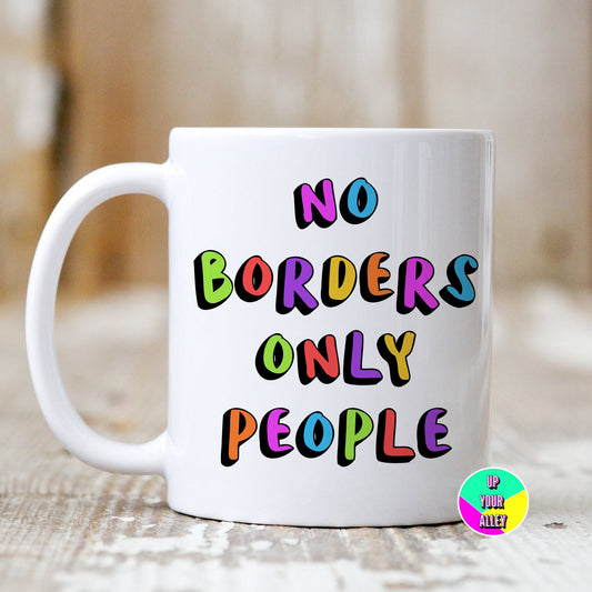 No Borders Only People 11oz Mug