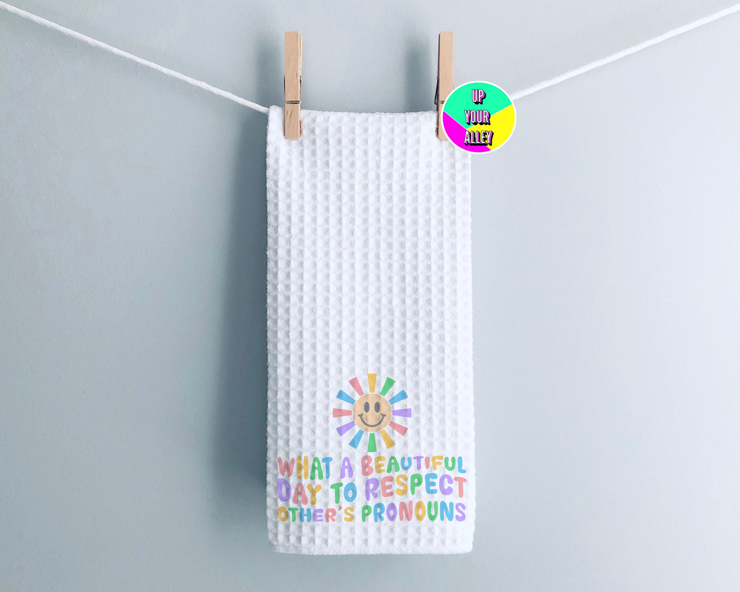 What A Beautiful Day To Respect Others Pronouns Tea Towel
